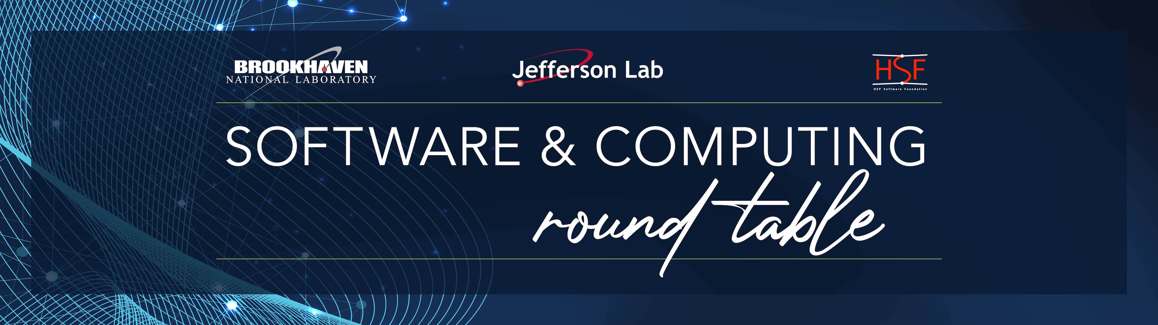 Banner showing the logos of the Software and Computing Round Table, BNL, HSF, and JLab